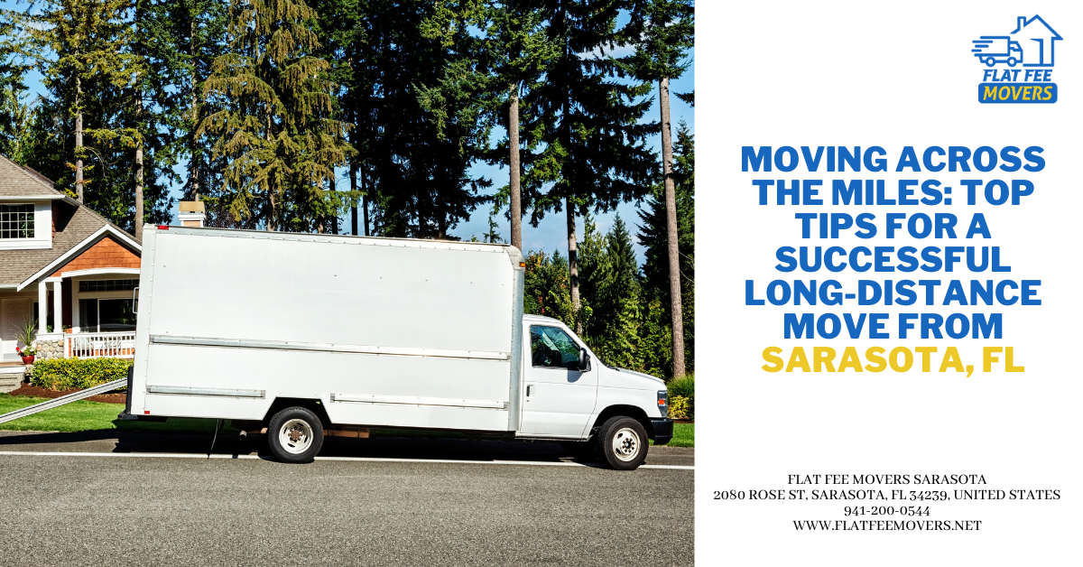 Moving Across the Miles: Top Tips for a Successful Long-Distance Move from Sarasota, FL