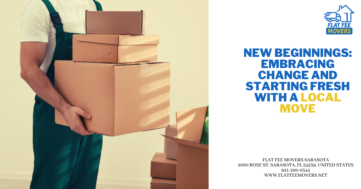 New Beginnings: Embracing Change And Starting Fresh With A Local Move