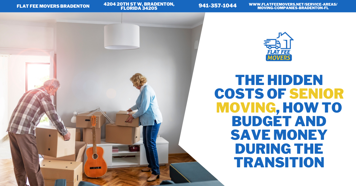 The Hidden Costs Of Senior Moving, How To Budget And Save Money During The Transition